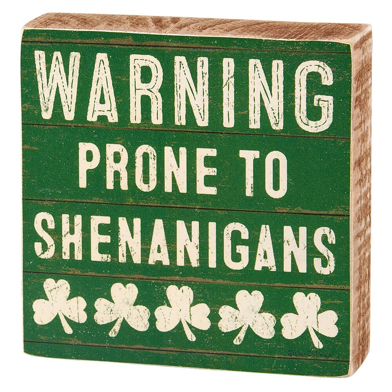 “Warning Prone To Shenanigans” Block Sign